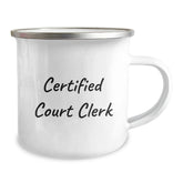 Funny Court Clerk Gifts - Camping Mug with Quote 'Certified Court Clerk' - Birthday Unique Gifts from Friends to Court Clerk - Image 2